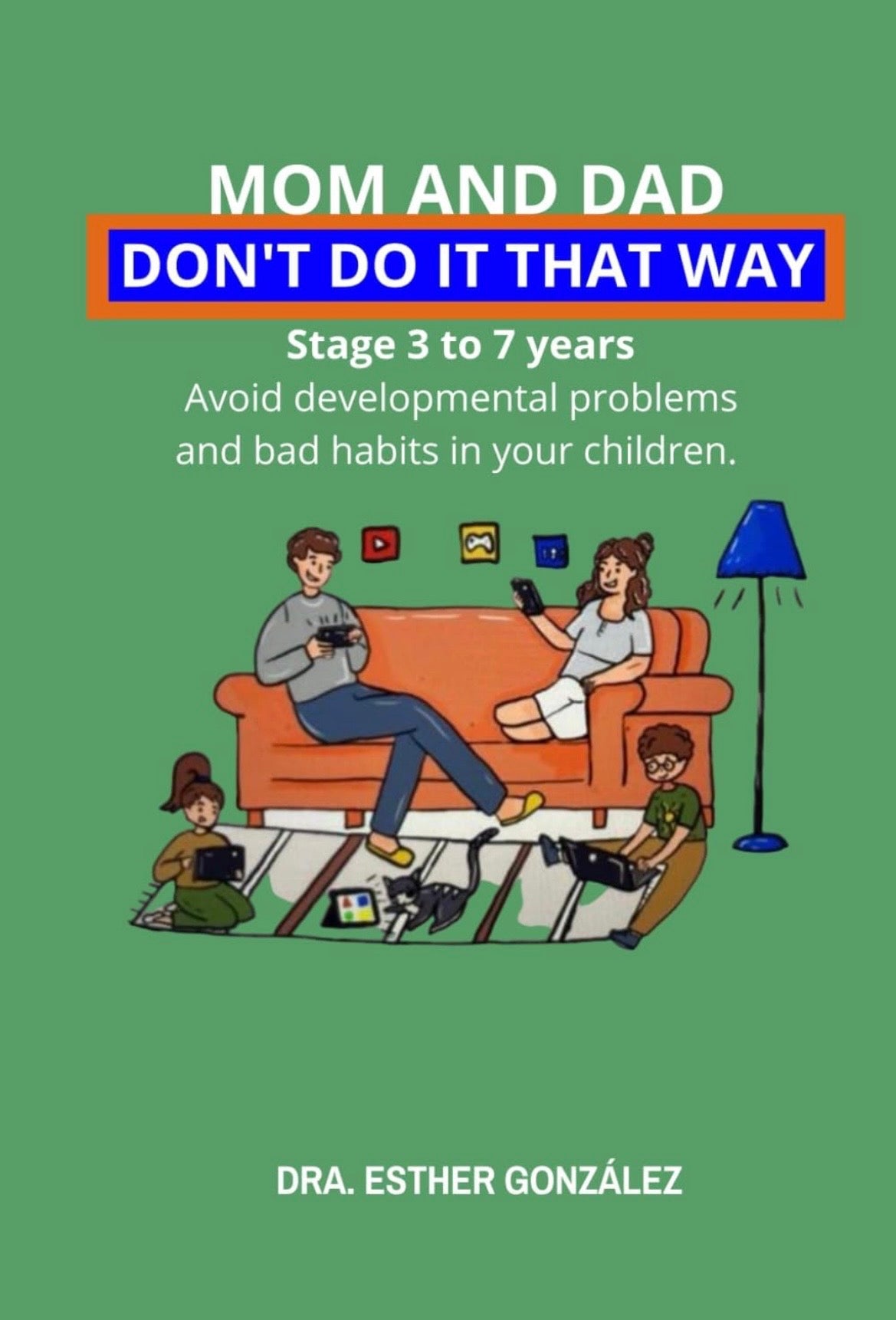 Mom and Dad, don't do it that way